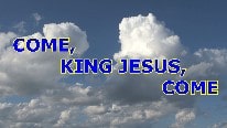 Come, King Jesus, Come?