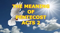 The meaning of Pentecost, Acts 2