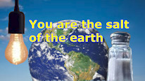 You are the salt of the earth
