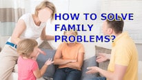 How to solve family problems?