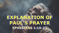 Explanation of Paul's prayer